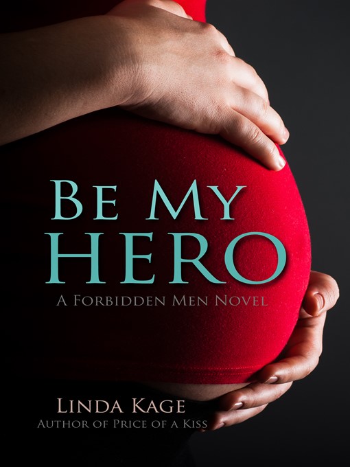 Title details for Be My Hero by Linda Kage - Wait list